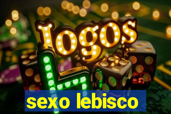 sexo lebisco